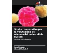 Studio comparativo per la valutazione dei micronuclei nelle cellule buccali: Uno studio clinico-patologico
