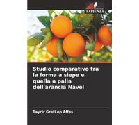 Studio comparativo tra la forma a siepe e quella a palla dell'arancia Navel