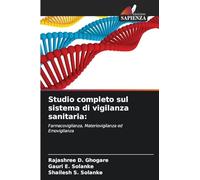 Studio completo sul sistema di vigilanza sanitaria:: Farmacovigilanza, Materiovigilanza ed Emovigilanza