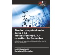 Studio computazionale della 5-(4-metossifenile)-1,3,4-ossadiazolo-2-ammina: Calcoli chimici quantistici utilizzando DFT e studi di docking molecolare