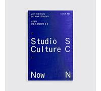 Studio Culture Now: Advice and guidance for designers in a c: Advice and guidance for designers in a changing world