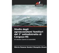 Studio degli agroecosistemi familiari del 2° sottodistretto di Canguçu-RS: Gli indicatori sistemici di sostenibilità