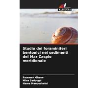 Studio dei foraminiferi bentonici nei sedimenti del Mar Caspio meridionale