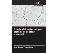 Studio dei materiali per sistemi di reattori avanzati