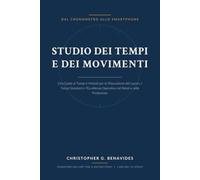 Studio dei Tempi e dei Movimenti: Una Guida ai Tempi e Metodi per la Misurazione del Lavoro, i Tempi Standard e l’Eccellenza Operativa nel Retail e nella Produzione