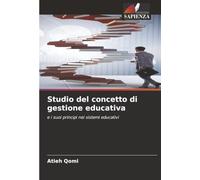 Studio del concetto di gestione educativa: e i suoi principi nei sistemi educativi