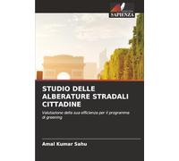 STUDIO DELLE ALBERATURE STRADALI CITTADINE: Valutazione della sua efficienza per il programma di greening