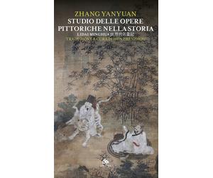 Studio delle opere pittoriche nella storia. Lidai minghua ji - Zhang Yanyuan