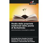 Studio delle proprietà medicinali della pianta di Barbatimão: Attività fitochimiche, farmacologiche e ambientali