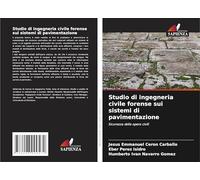 Studio di ingegneria civile forense sui sistemi di pavimentazione: Sicurezza delle opere civili