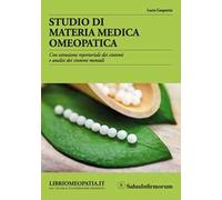 Studio di materia medica omeopatica. Con estrazione repertoriale dei sintomi e analisi dei sintomi mentali