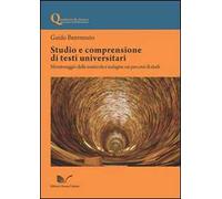 Studio e comprensione di testi universitari. Monitoraggio delle matricole e indagine sui percorsi di studi