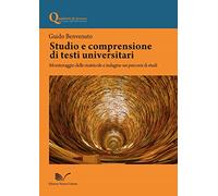 Studio e comprensione di testi universitari. Monitoraggio delle matricole e indagine sui percorsi di studi