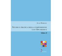 Studio e pratica della composizione con Opusmodus. Vol. 2 - [Diastema]