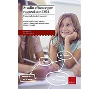Studio efficace per ragazzi con DSA. Un metodo in dieci incontri