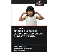 STUDIO EPIDEMIOLOGICO E CLINICO DELL'EPILESSIA DURANTE L'ADHD