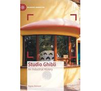 Studio Ghibli: An Industrial History