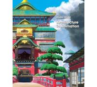Studio Ghibli: Architecture in Animation by Studio Ghibli