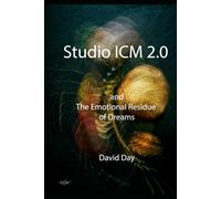 Studio ICM 2.0: The Emotional Residue of Dreams