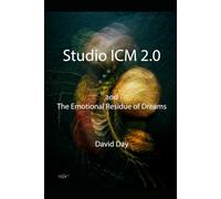 Studio ICM 2.0: The Emotional Residue of Dreams