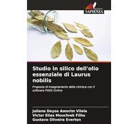 Studio in silico dell'olio essenziale di Laurus nobilis: Proposta di insegnamento della chimica con il software PASS Online