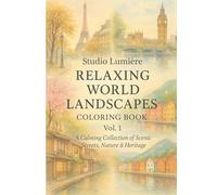 Studio Lumière - Relaxing World Landscapes Coloring Book Vol.1: A Calming Collection of Scenic Streets, Nature & Heritage
