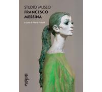 Studio Museo Francesco Messina. Ediz. a colori - Fratelli M. (cur.)