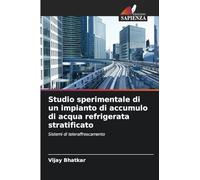 Studio sperimentale di un impianto di accumulo di acqua refrigerata stratificato: Sistemi di teleraffrescamento