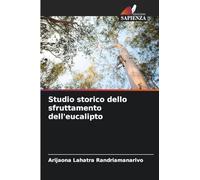 Studio storico dello sfruttamento dell'eucalipto