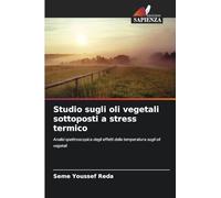 Studio sugli oli vegetali sottoposti a stress termico: Analisi spettroscopica degli effetti della temperatura sugli oli vegetali