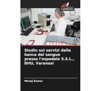 Studio sui servizi della banca del sangue presso l'ospedale S.S.L., BHU, Varanasi