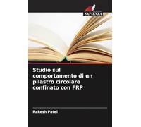 Studio sul comportamento di un pilastro circolare confinato con FRP