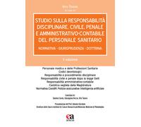 Studio sulla responsabilità disciplinare, civile, penale e ammini