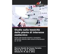 Studio sulla tossicità delle piante di interesse zootecnico: Studio sulla tossicità sistemica e riproduttiva dell'estratto etanolico della corteccia di Buchenavia sp. nei ratti