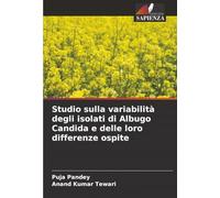 Studio sulla variabilità degli isolati di Albugo Candida e delle loro differenze ospite