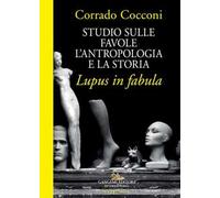Studio sulle favole. L'antropologia e la storia. Lupus in fabula