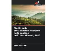 Studio sulle precipitazioni estreme nella regione dell'Uttarakhand, 2013