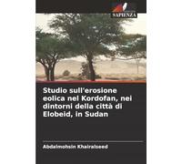 Studio sull'erosione eolica nel Kordofan, nei dintorni della città di Elobeid, in Sudan