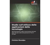 Studio sull'utilizzo delle applicazioni delle tecnologie: dell'informazione e della comunicazione da parte degli allevatori dell'unità pastorale di Thiel in Senegal