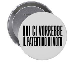 Studio Supernova - Non si Può Più Dire Niente! - Spilla Qui ci vorrebbe il patentino di voto NSPPDN 9 - Bianca