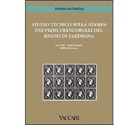 Studio tecnico sulla stampa dei primi francobolli del Regno di Sardegna nel 150º anniversario dell'emissione