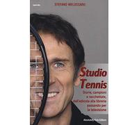 Studio Tennis. Storie, campioni e racchettate, dall'edicola alla libreria passando per la televisione