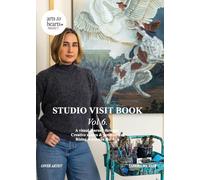 Studio Visit Book Vol 6: A Visual Journey through Creative Spaces & Processes of Rising Women in the Arts