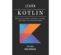 Studiod21 Smart Tech Content Diego Rodrigue LEARN KOTLIN 2025 Editio (Tascabile)