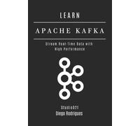 Studiod21 Smart Tech Content Diego Rodrigues Learn Apache Kafka (Tascabile)