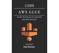 Studiod21 Smart Tech Content Diego Rodrigues Learn AWS Glue (Tascabile)