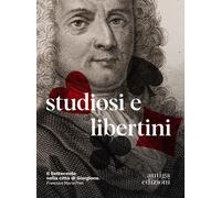 Studiosi e Libertini Il Settecento nella città di Giorgione