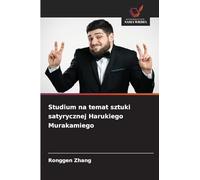 Studium na temat sztuki satyrycznej Harukiego Murakamiego