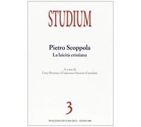 Studium. Pietro Scoppola. La laicità cristiana (2012) (Vol. 3)