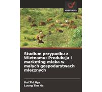 Studium przypadku z Wietnamu: Produkcja i marketing mleka w ma¿ych gospodarstwach mlecznych